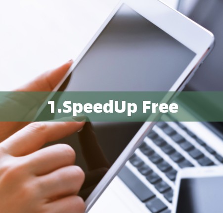 1.SpeedUp Free