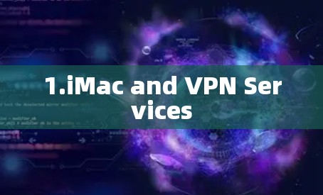1.iMac and VPN Services