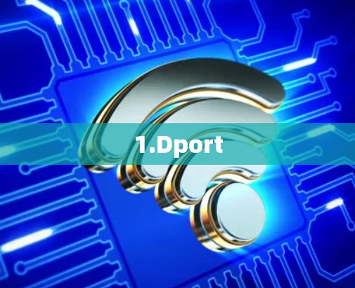 1.Dport
